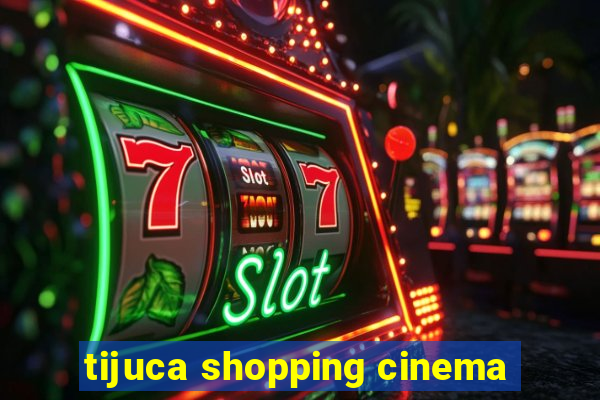 tijuca shopping cinema